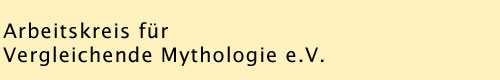 Arbeitskreis f&uuml;r Vergleichende Mythologie e.V.